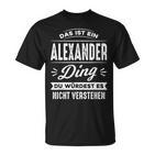 Das Ist Ein Alexander Ding Du Würdest Es Nichterstehen T-Shirt