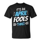 Das Ist Ein Aprilscherz Ding April Witz Sarkastisch T-Shirt