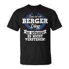 Das Ist Ein Berger Ding Du Würdest Es Nichterstand T-Shirt