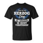 Das Ist Ein Herzog Ding Du Würdest Es Nichterstand T-Shirt