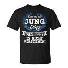 Das Ist Ein Jung Ding Du Würdest Es Nicht Understand T-Shirt