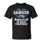 Das Ist Ein Langer Ding Du Würdest Es Nicht Understand T-Shirt