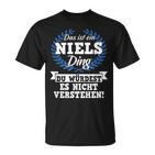 Das Ist Ein Niels Ding Du Würdest Es Nicht Understand T-Shirt