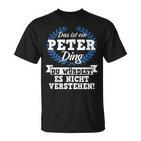 Das Ist Ein Peter Ding Du Würdest Es Nichterstand T-Shirt