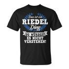 Das Ist Ein Riedel Ding Du Würdest Es Nicht Understand T-Shirt