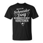 Das Ist Ein Schneider Ding Du Würdest Es Nichterstand T-Shirt