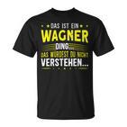 Das Ist Ein Wagner Ding Das Ist Ein Wagner Ding S T-Shirt