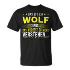 Das Ist Ein Wolf Ding Das Ist Ein Wolf Ding S T-Shirt