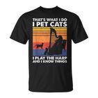 Das Ist Was Ich Tue Ich Pet Cats Ich Spiele Harfe & Ich Weiß Dinge T-Shirt