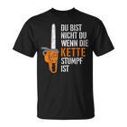 Du Bist Nicht Du Wenn Die Kette Stumpf Ist Wooden T-Shirt