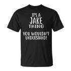 Es Ist Ein Jake-Ding Das Würdest Du Nichterstehen T-Shirt