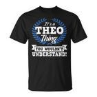 Es Ist Ein Theo-Ding Das Du Nichterstehen Würdest Namenshemd T-Shirt