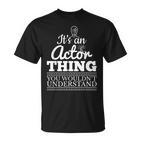 Es Ist Ein Schauspieler Ding Theater Fun T-Shirt