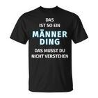 Fun Das Ist So Ein Männer Ding Statement T-Shirt