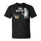 Zieh Nicht So T-Shirt