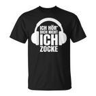 Gamer Ich Hör' Dich Nicht Ich Zocke T-Shirt