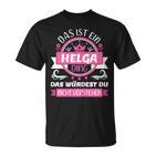 Helga Name First Name Day Das Ist Ein Helga Ding T-Shirt