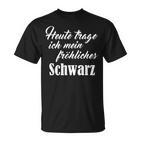 Heute Mal Fröhliche Schwarz  Sarcastic Slogan T-Shirt