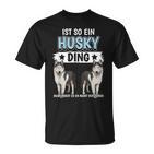 Husky's Dog Holder Sachen Ist So Ein Husky Ding Husky S T-Shirt