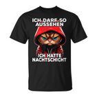 I Ich Kann So Sehen Ich Hatte Cat T-Shirt