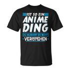 Ist So Ein Anime Ding Anime T-Shirt