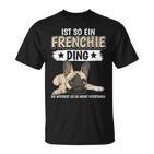 Ist So Ein Frenchie Ding Sachen French Bulldog T-Shirt