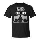 Ist So Ein Pferde Ding Pferd Lustiger Spruch T-Shirt