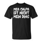 Mea Culpa Ist Nicht Mein Ding Schröder Satire Ex Kanzler T-Shirt