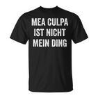 Mea Culpa Ist Nicht Mein Ding S T-Shirt