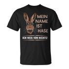 Mein Name Ist Hase Ich Weißon Nichts My Name Is Rabbit T-Shirt