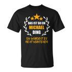 Michael Das Ist So Ein Michael Ding Name First Name Fun S T-Shirt