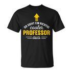 So Sieht Ein Cooler Professor Aus  T-Shirt