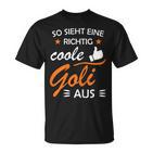 Women's So Sieht Eine Richtig Coole Goli Aus Taufgoli  T-Shirt