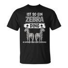 Zebras Safari Zoo Sachen Ist So Ein Zebra Ding Zebra T-Shirt