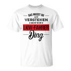 Das Musst Du Nichterstehen Das Ist Ein Lkw Fahrer Ding T-Shirt