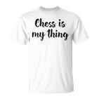 Schach Ist Mein Ding Liebe Schachturniere Spielen T-Shirt