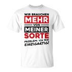 Wir Brauchen Mehron Meiner Sorte Unique  Gray T-Shirt