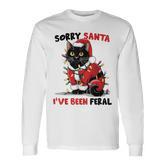Sorry Santa I've Been Feral Black Cat Christmas Long Sleeve T-Shirt