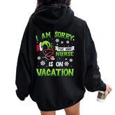 Christmas I Am Sorry The Nice Nurse Is On Vacation Women Oversized Hoodie Back Print