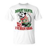 Sorry Santa I've Been Feral Opossum Possum Christmas T-Shirt