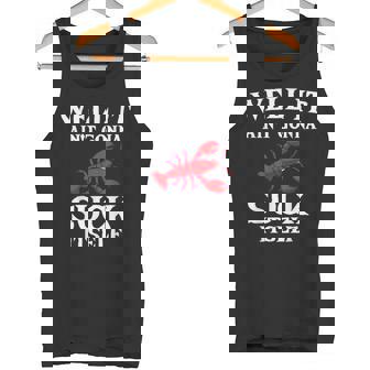 Well It Ain't Gonna Suck Itself Lobster Mudbug Crawfish Tank Top - Monsterry