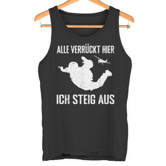 Alleerrückt Hier Skydiving Skydive S Tank Top - Geschenkecke