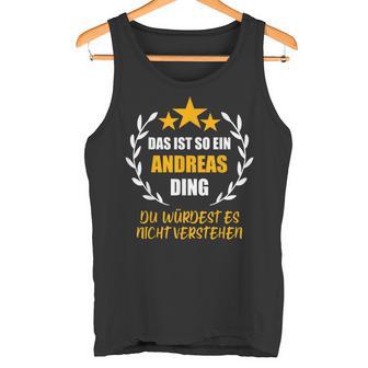 Andreas Das Ist So Ein Andreas Ding Name First Name Fun S Tank Top - Geschenkecke