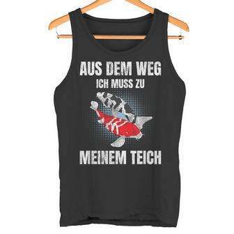 Aus Dem Weg Ich Muss Zu Meiner Pond Koi Carp Garden Pond Tank Top - Geschenkecke