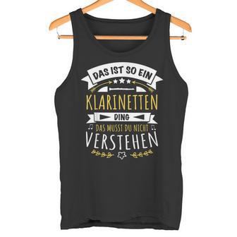 With Clarinettist Musician Das Ist So Ein Klarinetten Ding Tank Top - Geschenkecke