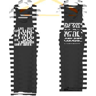 Dad Don't Touch My Tools Or My Daughter Tank Top - Monsterry