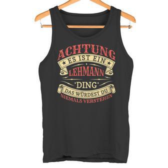 Damen Achtung Es Ist Ein Lehmann Ding Nachname Namensschild Mit-Ausschnitt Tank Top - Geschenkecke