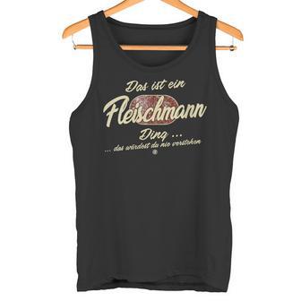 Damen Das Ist Ein Fleischmann Ding Lustiges Familie Fleischmann Mit-Ausschnitt Tank Top - Geschenkecke