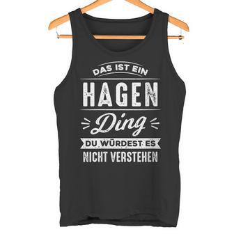 Damen Das Ist Ein Hagen Ding Du Würdest Es Nichterstehenorname Mit-Ausschnitt Tank Top - Geschenkecke