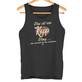 Damen Das Ist Ein Kopp Ding Lustiges Familie Kopp Mit-Ausschnitt Tank Top - Geschenkecke